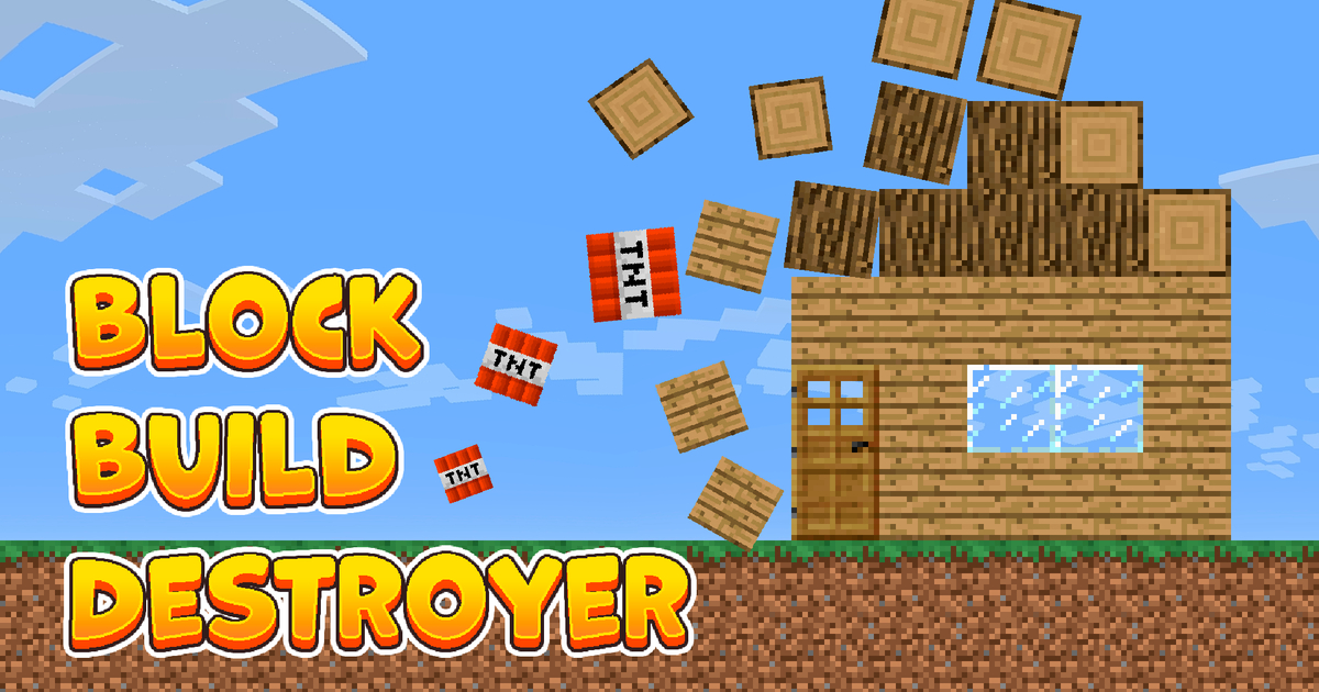 Block Build Destroyer