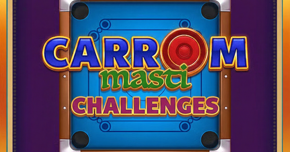 Carrom Masti Challenges
