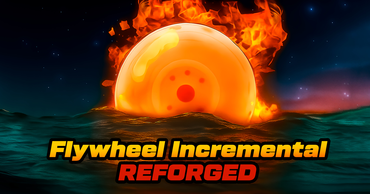 Flywheel Incremental: Reforged