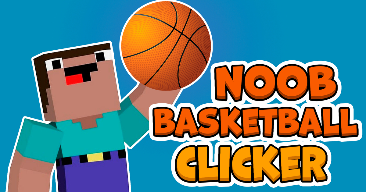 Noob Basketball Clicker