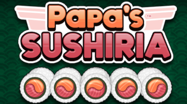 Papa’s Sushiria