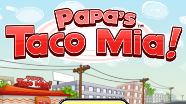 Papa’s Taco Mia